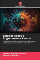 Estudos sobre o Trypanosoma Evansi 6208648386 Book Cover