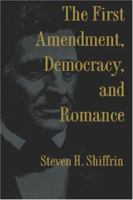 The First Amendment, Democracy, and Romance 0691000603 Book Cover