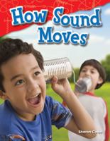 How Sound Moves (Library Bound) 1480745642 Book Cover