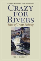 Crazy for Rivers 1558217053 Book Cover