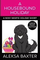 A Housebound Holiday 1950902676 Book Cover