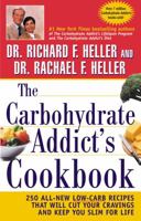 The Carbohydrate Addict's Cookbook: 250 All-New Low-Carb Recipes That Will Cut Your Cravings and Keep You Slim for Life 0471382906 Book Cover