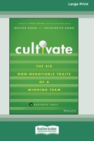 Cultivate: The Six Non-Negotiable Traits of a Winning Team [Large Print 16 Pt Edition] 1038707803 Book Cover