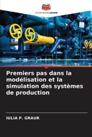 Premiers pas dans la modélisation et la simulation des systèmes de production 6205915960 Book Cover