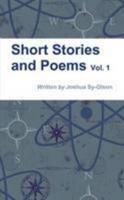 Short Stories and Poems - Vol. 1 0557939100 Book Cover