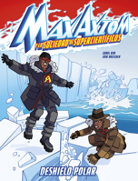 Deshielo Polar: Una Aventura de Max Axiom, Súpercientífico (Max Axiom y la Sociedad de Supercientíficos) 1669066002 Book Cover