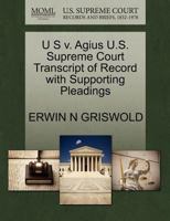 U S v. Agius U.S. Supreme Court Transcript of Record with Supporting Pleadings 1270631624 Book Cover