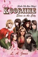 Kooriime (Koh-Oh-Ree-May): Elves in the City 1458209237 Book Cover