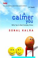 A Calmer You: Witty Tips to Beat Everyday Stress 8183281702 Book Cover
