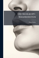 Die Kehlkopf-Krankheiten 1148090088 Book Cover