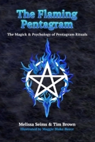 The Flaming Pentagram: The Magick and Psychology of Pentagram Rituals B0F3J8SBQ2 Book Cover