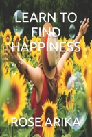 Learn to Find Happiness B0BHL3LZ2V Book Cover