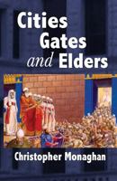 Cities, Gates And Elders: Establishing a Strong Church in a Dying Culture 1494248573 Book Cover