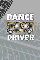 Dance Taxi Driver: 6 x 9 Blank Wide Ruled Notebook For Dance Moms 1709942908 Book Cover