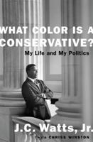 What Color Is a Conservative?: My Life and My Politics 0060194367 Book Cover