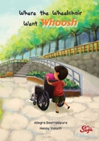 Where the Wheelchair Went Whoosh 1979917094 Book Cover