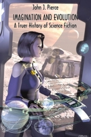 Imagination and Evolution: A Truer History of Science Fiction 1649324545 Book Cover