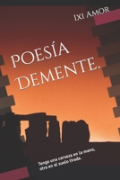 Poesía Demente. B0BZF8WH4V Book Cover