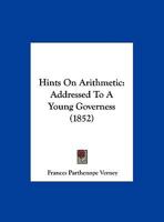 Hints On Arithmetic: Addressed To A Young Governess 1166913074 Book Cover