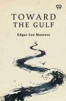 Toward The Gulf 9376806522 Book Cover