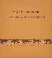 Mary Bonner: Impressions of a Printmaker 1595348360 Book Cover