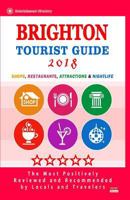 Brighton Tourist Guide 2018: Shops, Restaurants, Entertainment and Nightlife in Brighton, England 1986706737 Book Cover