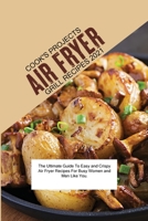 Air Fryer Grill Recipes 2021: The Ultimate Guide To Easy and Crispy Air Fryer Recipes For Busy Women and Men Like You. 1803353430 Book Cover