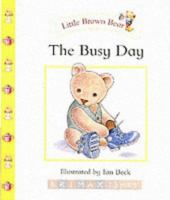 Little Brown Bear: Busy Day (Little Brown Bear) 1858546516 Book Cover