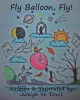 Fly Balloon, Fly! 1790514975 Book Cover