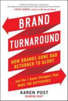 Brand Turnaround: How Brands Gone Bad Returned to Glory and the 7 Game Changers that Made the Difference 0071775285 Book Cover