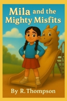 Mila and the Mighty Misfits B0G5J47D2K Book Cover