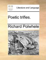 Poetic trifles. 1140788841 Book Cover