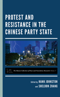 Protest and Resistance in the Chinese Party State 1538165023 Book Cover