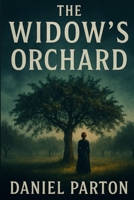 The Widow's Orchard: A thriller about a missing girl, a buried secret, and a small town that never forgets. (The Raven Creek Files) B0FRNC6B3D Book Cover