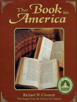 The Book in America: With Images from the Library of Congress (Library of Congress Classics) 1555912346 Book Cover