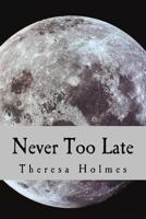 Never Too Late 1500930733 Book Cover