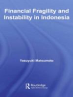 Financial Fragility and Instability in Indonesia 0415399041 Book Cover