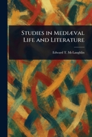 Studies in Mediæval Life and Literature 1023269724 Book Cover