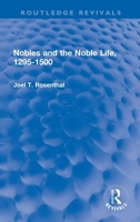 Nobles and the noble life, 1295-1500 (Historical problems : Studies and documents) 036768294X Book Cover