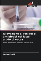 Rilevazione di residui di antibiotici nel latte crudo di vacca (Italian Edition) 663027010X Book Cover
