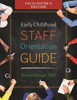 Early Childhood Staff Orientation Guide: Facilitator's Edition 1605544329 Book Cover