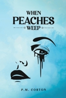 When Peaches Weep: (B.T. Barnett, Private Investigator Book 1) B0GJ37XVZ2 Book Cover