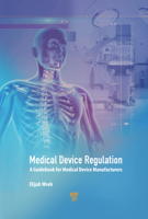 Medical Device Regulation: A Guidebook for Medical Device Manufacturers 9814877646 Book Cover