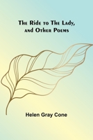 The Ride to the Lady and Other Poems 1511629487 Book Cover