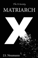 The X-Society: Matriarch 1954055005 Book Cover