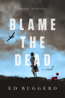 Blame the Dead 1250312744 Book Cover