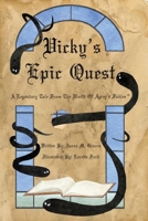 Vicky's Epic Quest: A Legendary Tale From The World Of Agrey's Fables null Book Cover