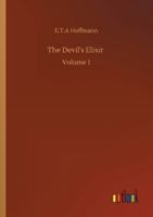 The Devil's Elixir: Volume 1 1518734944 Book Cover