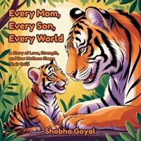 Every Mom, Every Son, Every World: A Story of Love, Strength, and How Mothers Shape Their Sons (Every Family, Every World) B0GT4FBZ3P Book Cover