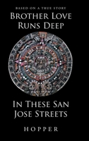 Brother Love Runs Deep In These San Jose Streets B0C63CJ2XB Book Cover